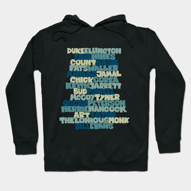 Jazz Legends in Type: The Jazz Pianists Hoodie by Boogosh